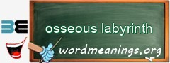 WordMeaning blackboard for osseous labyrinth